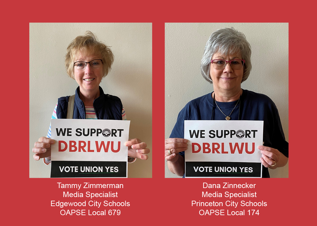 Tammy & Dana, two OAPSE Members support DBRLWU! 